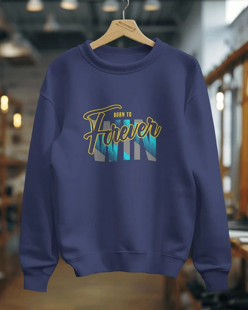Born to Win Forever | Premium Unisex Sweatshirt